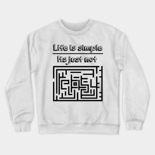 Life is Simple Crewneck Sweatshirt